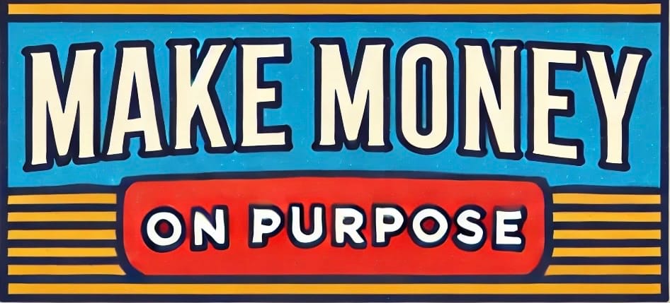 Make Money On Purpose